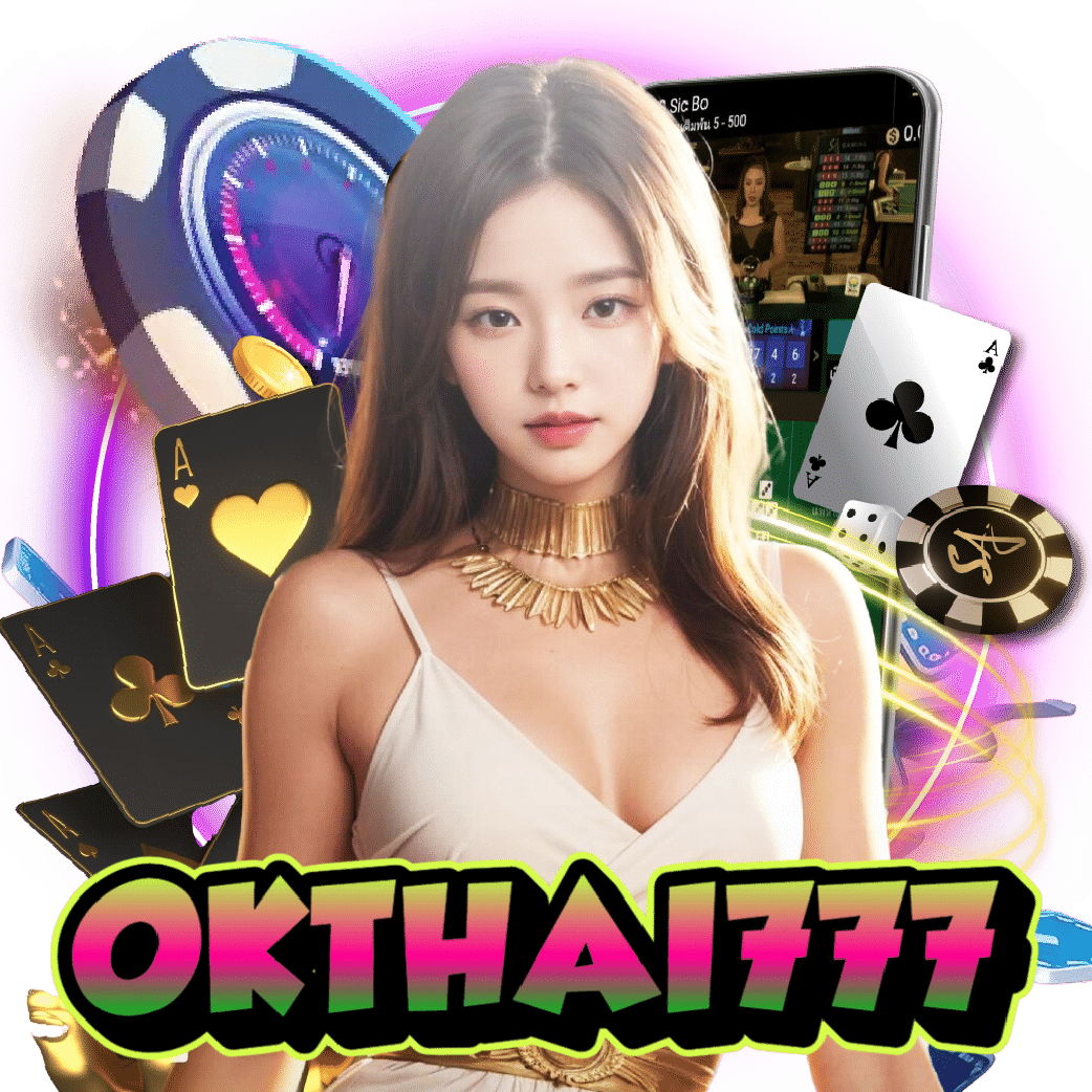 okthai777 ไม่มีขั้นต่ำ